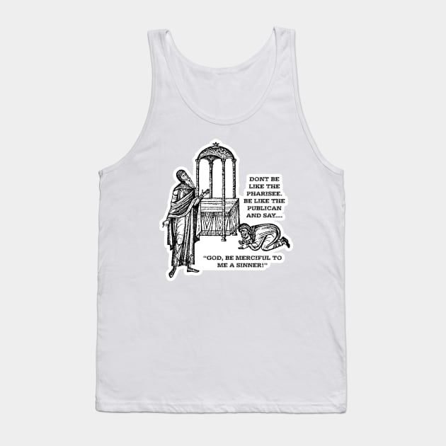 Don't be a Pharisee Tank Top by EkromDesigns